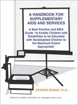 Paperback A Handbook for Supplementary AIDS and Services: A Best Practice and Idea Guide "To Enable Children with Disabilities to Be Educated with Nondisabled C Book