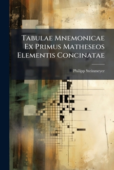 Paperback Tabulae Mnemonicae Ex Primus Matheseos Elementis Concinatae Book
