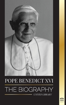 Paperback Pope Benedict XVI: The biography - His Life's Work: Church, Lent, Writings, and Thought Book