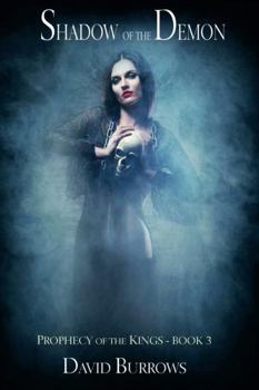 Shadow of the Demon - Book #3 of the Prophecy of the Kings