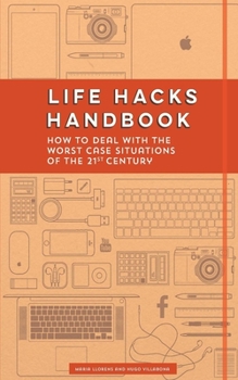 Paperback Life Hacks Handbook: How to Deal with the Worst Case Situations of the 21st Century Book