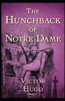 Paperback The Hunchback of Notre Dame Annotated Book