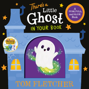 Board book There's a Little Ghost in Your Book: A Push, Pull, and Slide Book