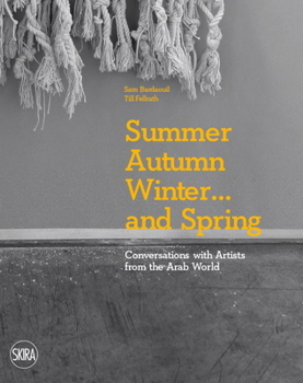 Paperback Summer Autumn Winter... and Spring: Conversations with Artists from the Arab World Book