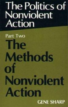 Paperback Politics of Nonviolent Action, Part Two: The Methods of Nonviolent Action Book