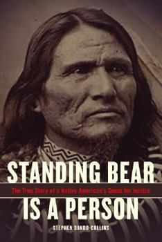 Hardcover Standing Bear Is a Person: The True Story of a Native American's Quest for Justice Book