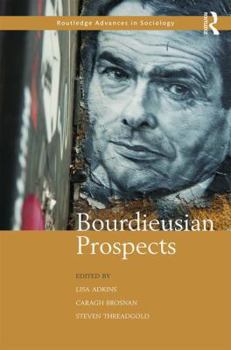 Bourdieusian Prospects - Book  of the Routledge Advances in Sociology