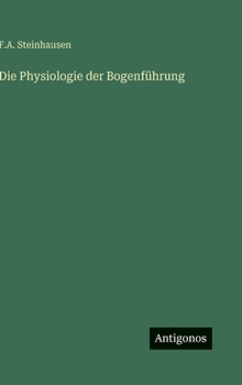 Hardcover Die Physiologie der Bogenführung [German] Book
