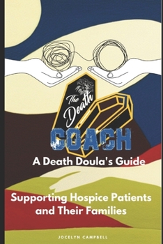 Paperback The Death Coach: A Guide for Death Doulas Supporting Hospice Patients and Their Families Book