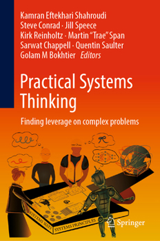 Practical Systems Thinking: Finding leverage on complex problems