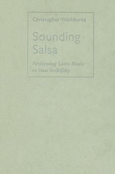 Hardcover Sounding Salsa: Performing Latin Music in New York City Book