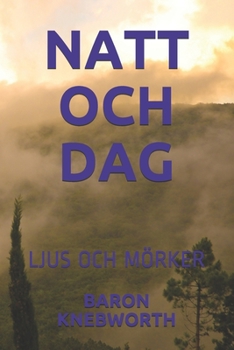 NATT OCH DAG: LJUS OCH MÖRKER (Swedish Edition)