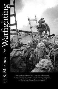 Paperback Warfighting: The Marine Corp manual covering maneuver warfare, combat power, military judgment, military doctrine, and mission tact Book