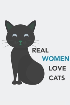 Paperback Real WOMEN Love Cats: Real WOMEN Love Cats: Calendar 2020 / Notebook / Journal gift (6 x 9 inch - 56 pages) Book