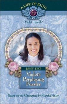 Violet's Perplexing Puzzles: Book 5 (A Life of Faith) - Book #5 of the A Life of Faith: Violet Travilla