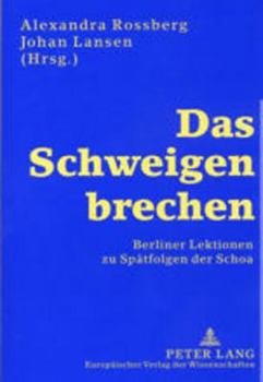 Paperback Das Schweigen brechen: Berliner Lektionen zu Spaetfolgen der Schoa [German] Book