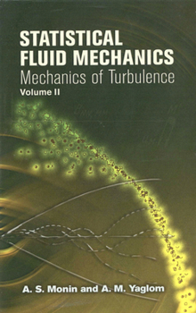 Paperback Statistical Fluid Mechanics, Volume II: Mechanics of Turbulence Volume 2 Book