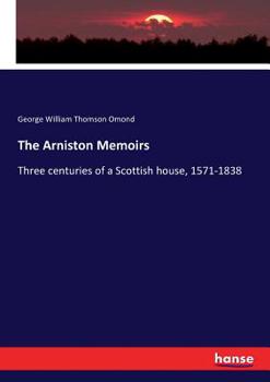 Paperback The Arniston Memoirs: Three centuries of a Scottish house, 1571-1838 Book