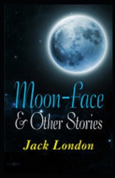 Paperback Moon-Face & Other Stories Illustrated Book
