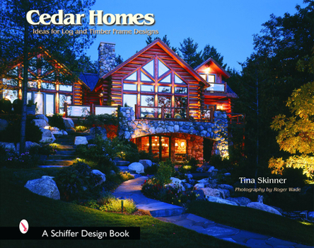 Hardcover Cedar Homes: Ideas for Log and Timber Frame Designs Book