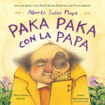 Hardcover Alberto Salas Plays Paka Paka Con La Papa: Join the Quest with Peru's Famed Scientist and Potato Expert Book