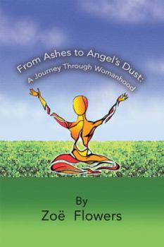 Paperback From Ashes to Angel's Dust: A Journey Through Womanhood Book