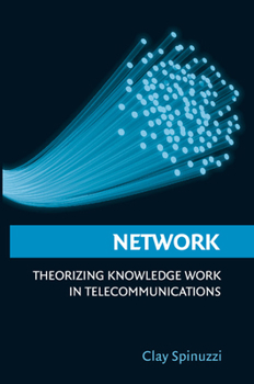 Paperback Network: Theorizing Knowledge Work in Telecommunications Book