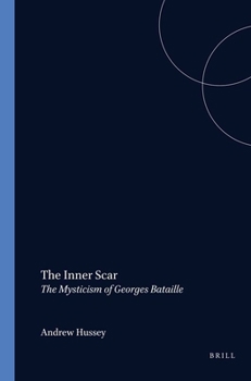 THE INNER SCAR.  The Mysticism of Georges Bataille.  (Faux Titre 189) (Faux Titre)