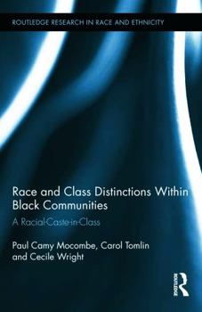 Hardcover Race and Class Distinctions Within Black Communities: A Racial-Caste-In-Class Book