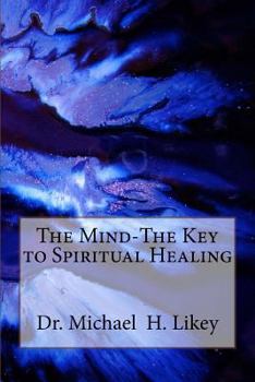 Paperback The Mind-The Key to Spiritual Healing Book