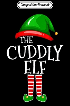 Composition Notebook: The Cuddly Elf Family Matching Group Christmas Gift  Journal/Notebook Blank Lined Ruled 6x9 100 Pages
