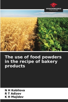 Paperback The use of food powders in the recipe of bakery products Book