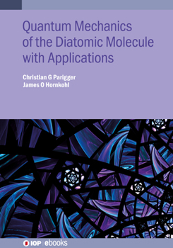 Paperback Quantum Mechanics of the Diatomic Molecule with Applications Book
