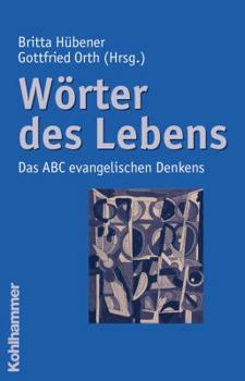 Paperback Worter Des Lebens: Das ABC Evangelischen Denkens [German] Book