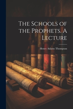 Paperback The Schools of the Prophets. A Lecture Book