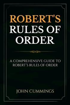 Paperback Robert's Rules of Order: A Comprehensive Guide to Robert's Rules of Order Book