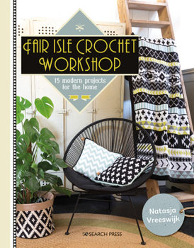 Paperback Fair Isle Crochet Workshop: 15 Colourful Projects for the Home Book