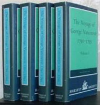 Hardcover The Voyage of George Vancouver, 1791-1795: Volumes I-IV Book