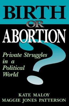 Paperback Birth or Abortion: Private Struggles in a Political World Book
