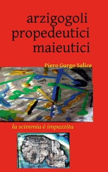 Hardcover Arzigogoli propedeutici maieutici [Italian] Book