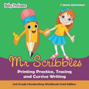 Paperback Mr Scribbles - Printing Practice, Tracing and Cursive Writing 2nd Grade Handwriting Workbook Gold Edition (*Mini Edition) Book