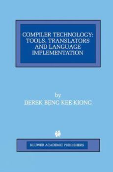 Paperback Compiler Technology: Tools, Translators and Language Implementation Book