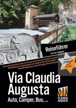 Via Claudia Augusta Reiseführer „standard" mit 57 Farbseiten: Auf der Römischen Kaiserstraße von der bayerischen Donau über die Alpen an  die Adria                Mit Reise-Route und Spaziergängen dur