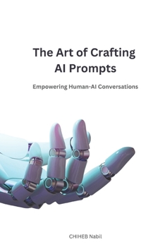 Paperback The Art of Crafting AI Prompts: Empowering Human-AI Conversations Book