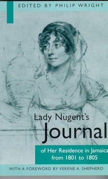 Lady Nugent's Journal: Jamaica One Hundred Years Ago - Book #1 of the Lady Nugent's Journal