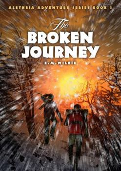 The Broken Journey - Book #3 of the Aletheia Adventure