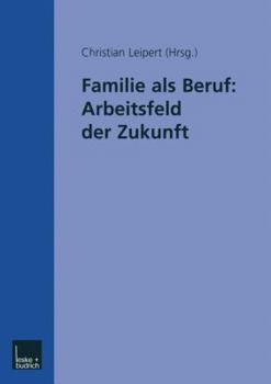 Paperback Familie ALS Beruf: Arbeitsfeld Der Zukunft [German] Book