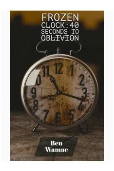 Paperback Frozen Clock: 40 seconds to peace Book