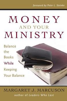 Paperback Money and Your Ministry: Balance the Books While Keeping Your Balance Book