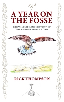 Paperback A Year on the Fosse: The Wildlife and History of the famous Roman Road Book